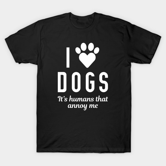 I Love Dogs T-Shirt by LuckyFoxDesigns